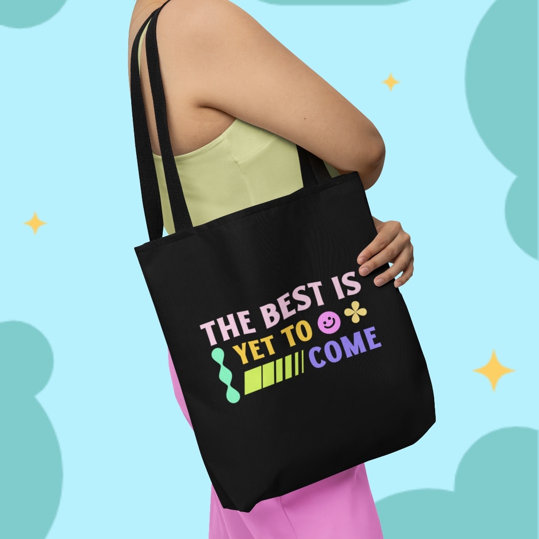 The Best Is Yet To Come Weekend Tote