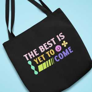 The Best Is Yet To Come Weekend Tote