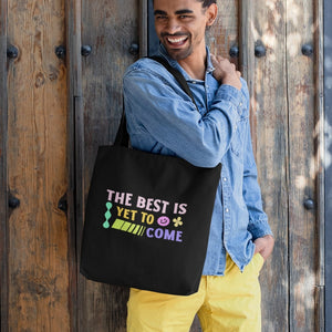The Best Is Yet To Come Weekend Tote
